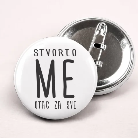 Stvorio me otac za sve - Bedževi – proizvod sa printom