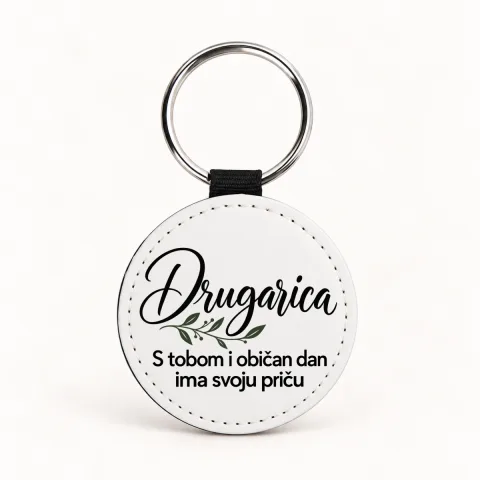 Drugarica — S tobom i običan dan ima svoju priču - Kožni privjesak — okrugli – proizvod sa printom