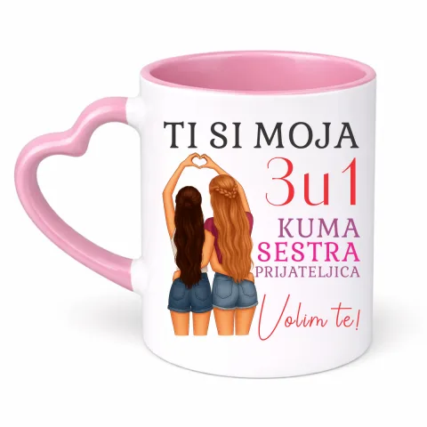 Ti si moja 3u1 kuma sestra prijateljica - Šolja Srce