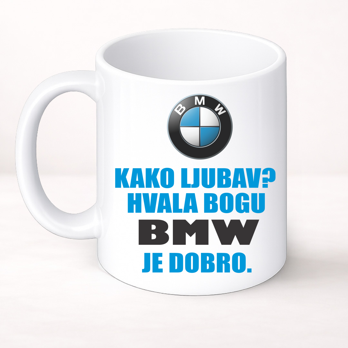 Kako ljubav? Hvala bogu BMW je dobro - Šolja Classic – prikaz proizvoda