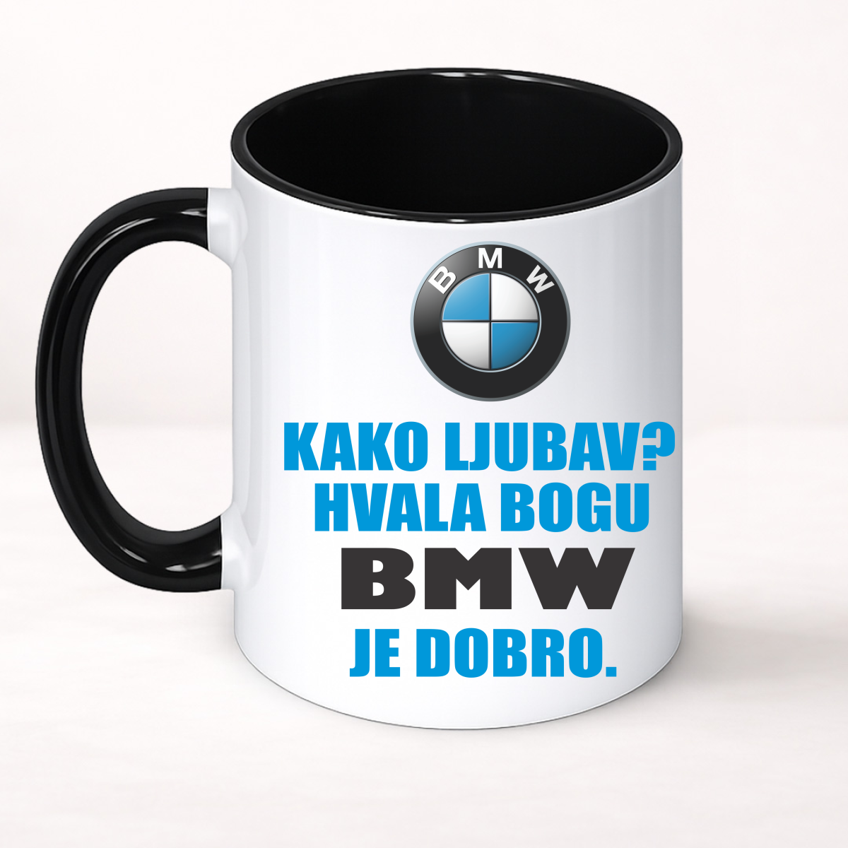 Kako ljubav? Hvala bogu BMW je dobro - Šolja Classic – prikaz proizvoda